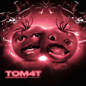 TOM4T - Quin3D! & MAYOT