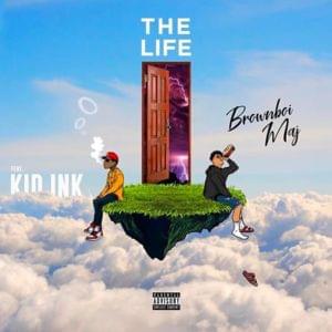 The Life - BrownBoi Maj (Ft. Kid Ink)