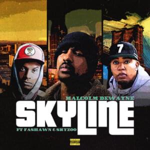 Skyline - Malcolm DeWayne (Ft. Fashawn & Skyzoo)