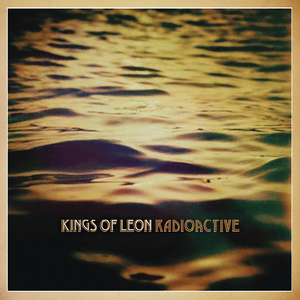 Radioactive - Kings of Leon