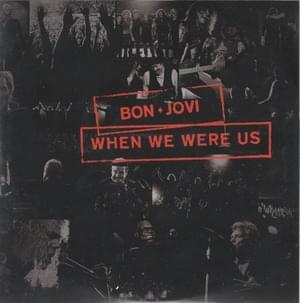 When We Were Us - Bon Jovi