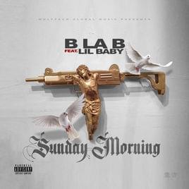 Sunday Morning - B La B (Ft. Lil Baby)