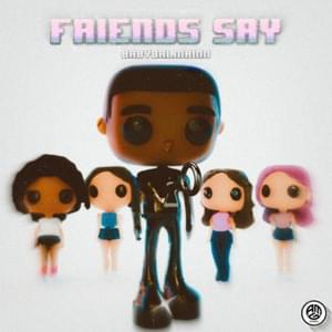 Friends Say - Xayvier