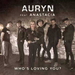 Who’s Loving You? - Auryn (Ft. Anastacia)