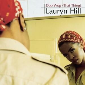 Doo Wop (That Thing) - Lauryn Hill