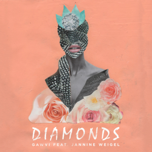 Diamonds - GAWVI (Ft. Jannine Weigel)