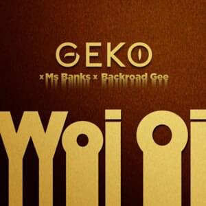 Woi Oi - Geko, Ms Banks & BackRoad Gee