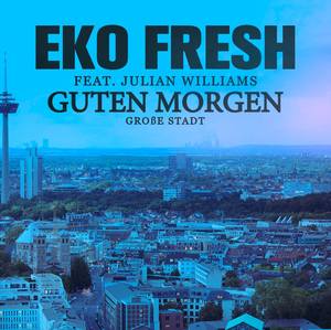 Guten Morgen (King Remix) - Eko Fresh (Ft. Bushido, Julian Williams & Sido)