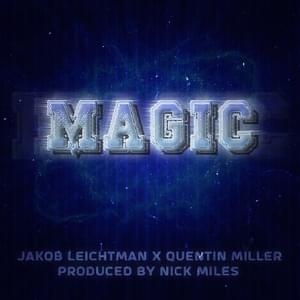 Magic - Jakob Leichtman (Ft. Quentin Miller)