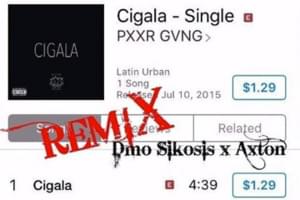 Cigala Remix - Dmo Sikosis (Ft. Axton & PXXR GVNG)