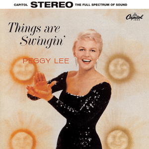 Things Are Swingin’ - Peggy Lee