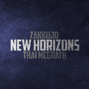 New Horizons - Zakkujo (Ft. Thai McGrath)