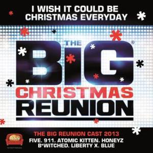 I Wish It Could Be Christmas Everyday - The Big Reunion (Ft. 911, Atomic Kitten, Blue, B*Witched, Five, Honeyz (UK) & Liberty X)