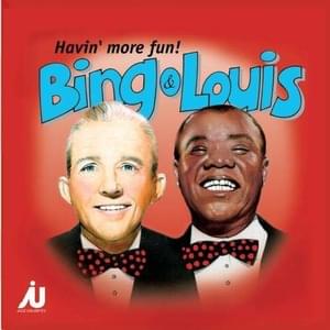 Gone Fishin’ - Bing Crosby (Ft. Louis Armstrong)