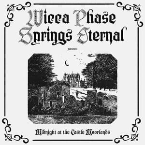 My Name Is the Endless Night - Wicca Phase Springs Eternal