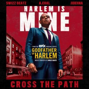 Cross the Path - Godfather of Harlem (Ft. A.CHAL, Jidenna & Swizz Beatz)