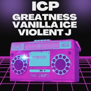 ICP - Greatness (Ft. Vanilla Ice & Violent J)