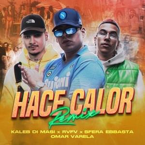 Hace Calor (Remix) - Kaleb Di Masi, Sfera Ebbasta & Rvfv (Ft. Omar Varela)