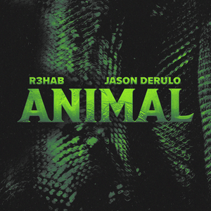 Animal - R3HAB & Jason Derulo