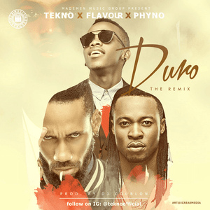 Duro (Remix) - Tekno (Ft. Flavour & Phyno)