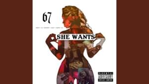 She Wants - 67 (Ft. 67 Sj, ASAP, Dimzy, LD, Liquez & Monkey (67))