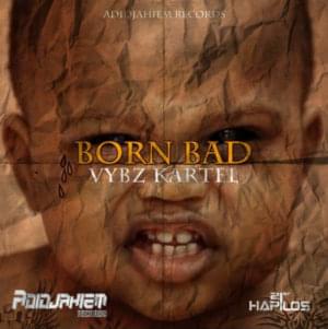 Born Bad - Vybz Kartel