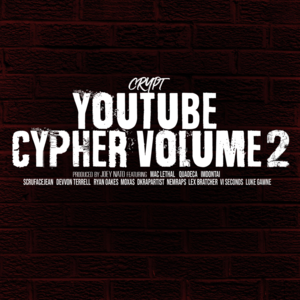 YouTube Cypher, Vol. 2 - Crypt (Ft. Devvon Terrell, DK (UK), GAWNE, ImDontai, Lex Bratcher, Mac Lethal, Moxas, NemRaps, Quadeca, Ryan Oakes, Scru Face Jean & VI Seconds)