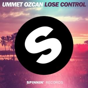 Lose Control - Ummet Ozcan