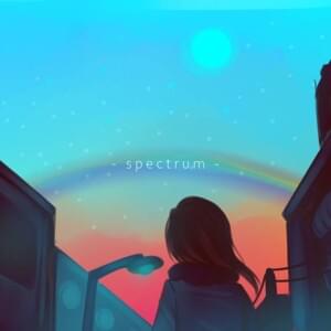 Spectrum - CircusP (Ft. Aido Ishiame)