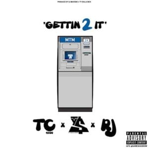 Gettin 2 It - TeeCee4800 (Ft. RJmrLA & Ty Dolla $ign)