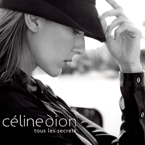 Tous les secrets - Céline Dion