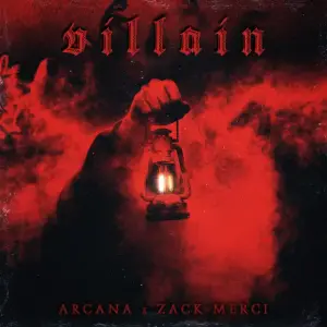 Villain - Zack Merci & Arcana