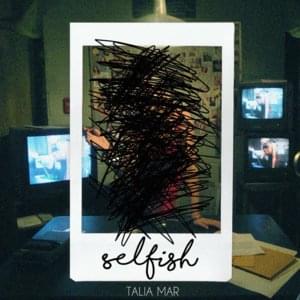 Selfish - Talia Mar