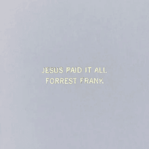 Jesus Paid It All - Forrest Frank