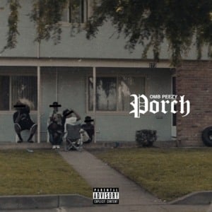 Porch - OMB Peezy