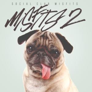 Social Club Is Not Dead - Social Club Misfits (Ft. GAWVI)