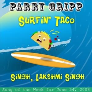 Surfin’ Taco - Parry Gripp