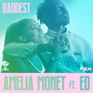 Baddest - Amelia Monét (Ft. EO)