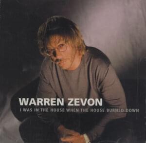 I Was in the House When the House Burned Down - Warren Zevon