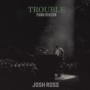 Trouble - Piano Version - Josh Ross