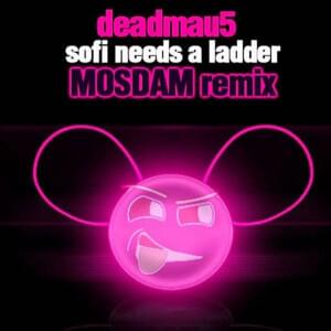 Sofi Needs a Ladder (MosDam Remix) - ​deadmau5 (Ft. SOFI)