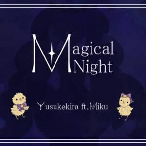 Magical Night - KIRA (Producer) (Ft. 初音ミク (Hatsune Miku))