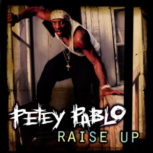 Raise Up - Petey Pablo