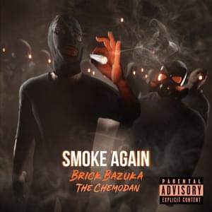 Smoke Again - Brick Bazuka (Ft. ​the Chemodan)