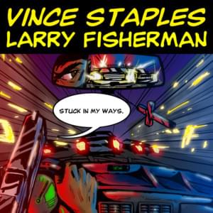 Stuck in My Ways - Vince Staples & Larry Fisherman