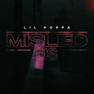 Misled Us - Lil Poppa