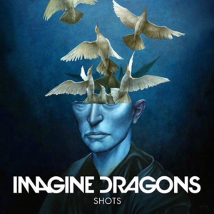 Shots - Imagine Dragons