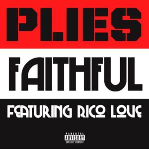 Faithful - Plies (Ft. Rico Love)