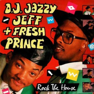 Rock the House - DJ Jazzy Jeff & The Fresh Prince