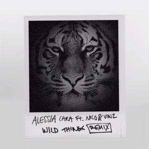 Wild Things (Nico & Vinz Remix) - Alessia Cara (Ft. Nico & Vinz)